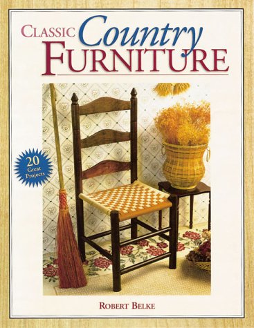 {COUNTRY FURNITURE} Classic Country Furniture: 20 Great Projects