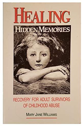 Healing Hidden Memories: Recovery for Adult Survivors of Childhood Abuse