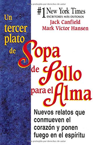 UN Tercer Plato De Sopa De Pollo Para El Alma / 3rd Serving of Chicken Soup for the Soul (Spanish Edition)
UN Tercer Plato De Sopa De Pollo Para El Alma / 3rd Serving of Chicken Soup for the Soul (Spanish Edition)
