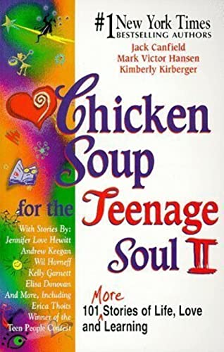 Chicken Soup for the Teenage Soul II : 101 More Stories of Life, Love, and Learning