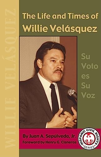 Life And Times Of Willie Velaquez: Su Voto Es Su Vos