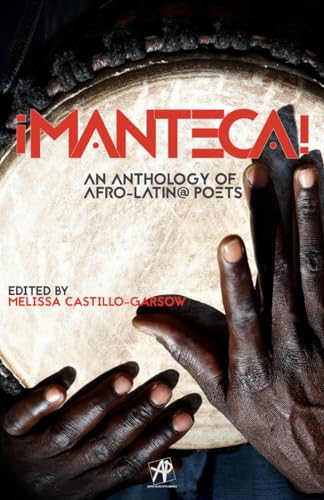 Manteca! An Anthology of Afro-Latin@ Poets (English and Spanish Edition)