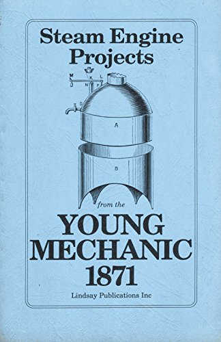 Steam Engine Projects from the Young Mechanic 1871