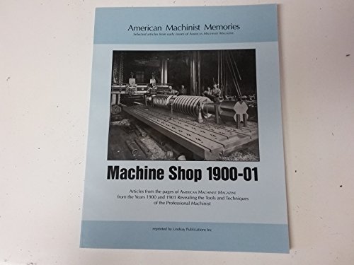 Machine Shop 1900-01 (American Machinist Memories)