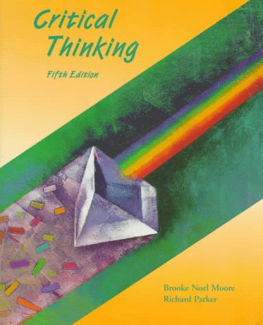 Critical Thinking : Evaluating Claims and Arguments in Everyday Life