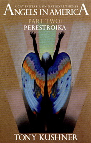 ANGELS IN AMERICA: PART TWO: PERESTROIKA (SIGNED THIRD PRINTING) A Gay Fantasia on National Themes.