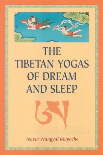 The Tibetan Yogas Of Dream And Sleep
