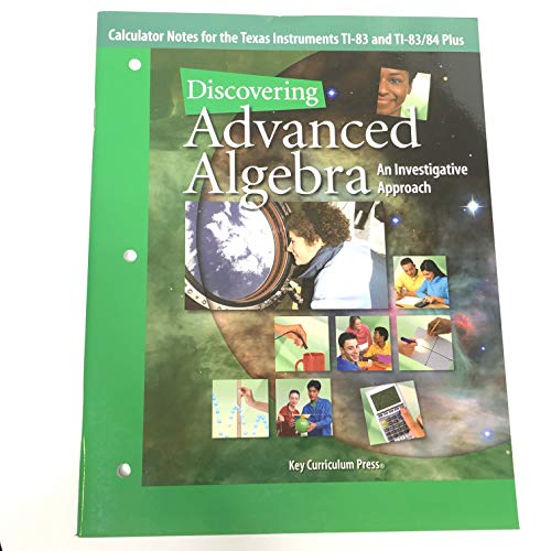 Discovering Advanced Algebra: An Investigative Approach- Calculator Notes for the Texas Instruments T1-83 and T1-83 Plus
Discovering Advanced Algebra: An Investigative Approach- Calculator Notes for the Texas Instruments T1-83 and T1-83 Plus