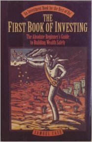 The First Book of Investing: The Absolute Beginner's Guide to Building Wealth Safely