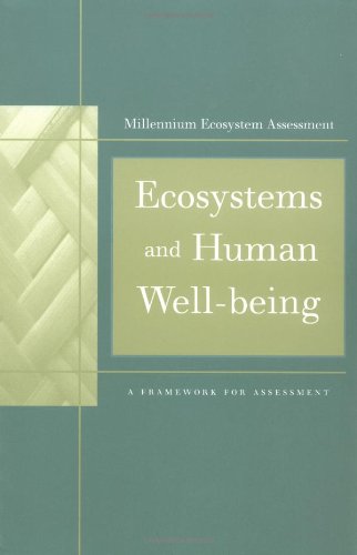 Ecosystems and Human Well-Being. A Framework for Assessment.