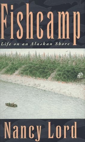 FISHCAMP; LIFE ON AN ALASKAN SHORE