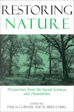 Restoring Nature: Perspectives From The Social Sciences And Humanities