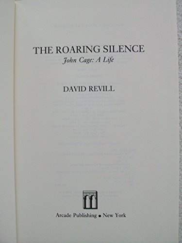 The Roaring Silence: John Cage A Life