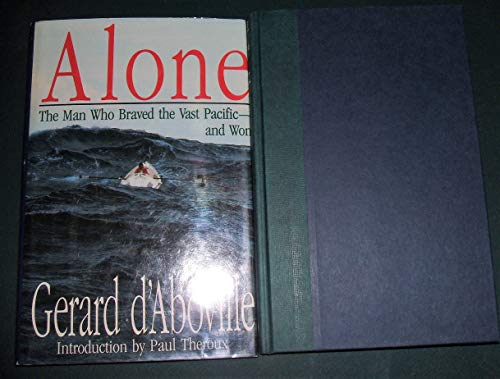 ALONE; THE MAN WHO BRAVED THE VAST PACIFIC - AND WON