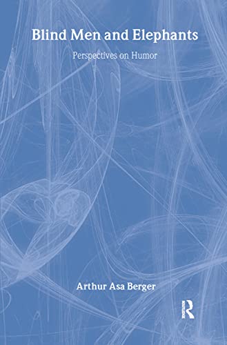 Blind Men and Elephants: Perspectives on Humor (Classics in Communication and Mass Culture)
Blind Men and Elephants: Perspectives on Humor (Classics in Communication and Mass Culture)