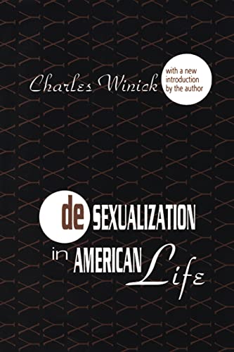 Desexualization in American Life (Classics in Communication and Mass Culture Series)
Desexualization in American Life (Classics in Communication and Mass Culture Series)