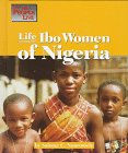 The Way People Live - Life Among the Ibo Women of Nigeria