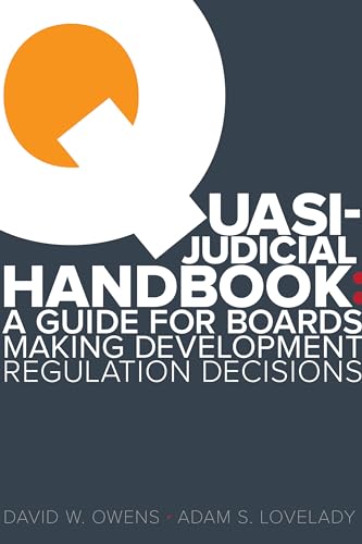 Quasi Judicial Handbook: A Guide for Boards Making Development Regulation Decisions
Quasi Judicial Handbook: A Guide for Boards Making Development Regulation Decisions