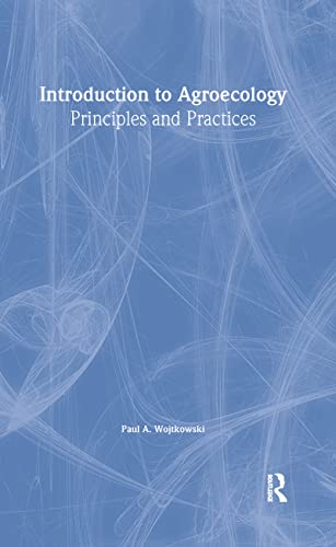 Introduction to Agroecology : Principles and Practices