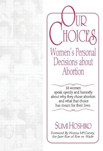 Our Choices : Women's Personal Decisions about Abortion