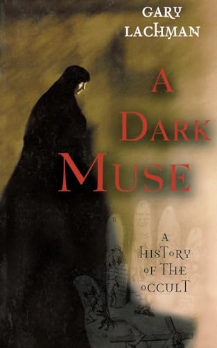 A Dark Muse: A History of the Occult (Paperback or Softback)