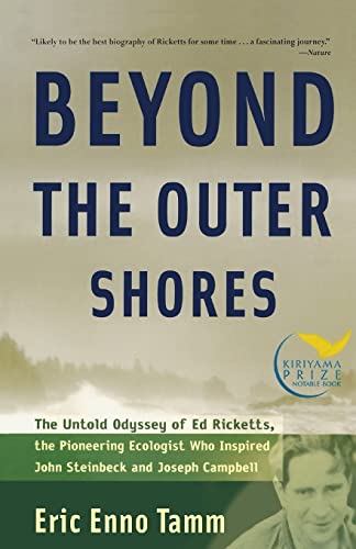 Beyond The Outer Shores : The Untold Odyssey Of Ed Ricketts, The Pioneering Ecologist Who Inspired John Steinbeck And Joseph Campbell
Beyond The Outer Shores : The Untold Odyssey Of Ed Ricketts, The Pioneering Ecologist Who Inspired John Steinbeck And Joseph Campbell