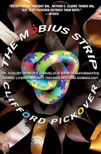 The Mbius Strip: Dr. August Mbiuss Marvelous Band in Mathematics, Games, Literature, Art, Technology, and Cosmology
The Mbius Strip: Dr. August Mbiuss Marvelous Band in Mathematics, Games, Literature, Art, Technology, and Cosmology
