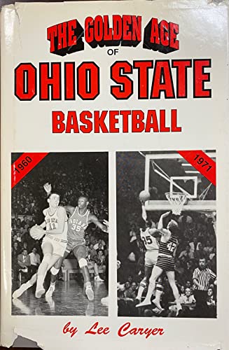 THE GOLDEN AGE OF OHIO STATE BASKETBALL 1960-1971