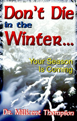 Don't Die in the Winter . Your Season is Coming