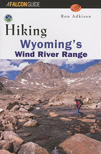 Hiking Wyoming's Wind River Range (Regional Hiking Series)