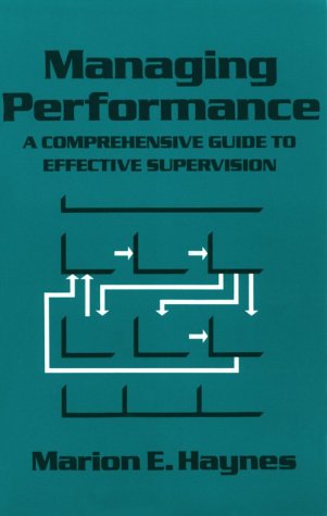 Managing Performance : A Comprehensive Guide to Effective Supervision