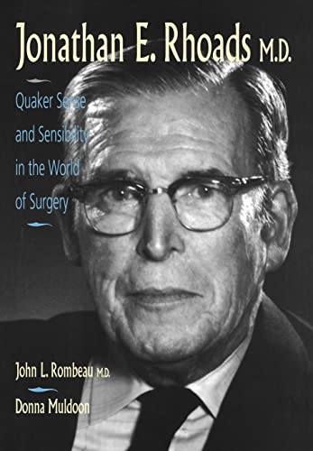 JONATHAN E. RHOADES M.D., Quaker Sense and Sensibility in the World of Surgery