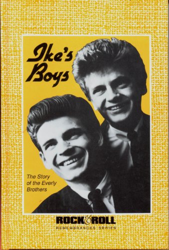 Ike's Boys: The Story of the Everly Brothers (Rock & Roll Remembrances)