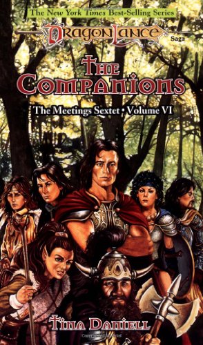 The Companions: The Meetings Sextet Volume 6 Dragon Lance
