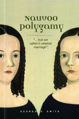 Nauvoo Polygamy: ". but we called it celestial marriage"