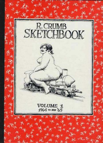 R. Crumb Sketchbook: Volume 1: 1964 to Mid '65