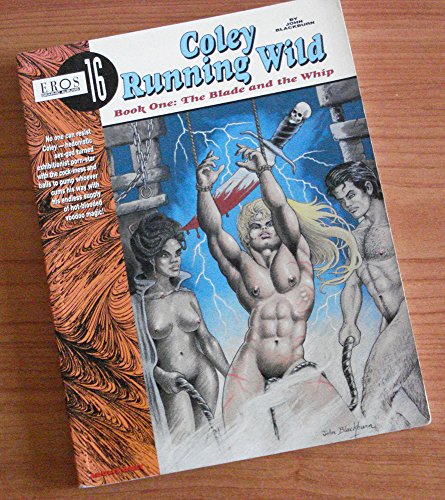 Coley Running Wild Book 1: Blade & The Whip (Eros GN 16) (Eros Graphic Novel Series, 16)