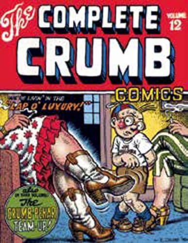 The Complete Crumb Comics Vol. 12: We're Livin' in the Lap of Luxury
