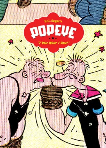 E. C. Segar's Popeye:. Volume One I Yam What I Yam!"