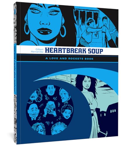 Love And Rockets: Heartbreak Soup: The First Volume of 'Palomar' Stories from Love & Rockets