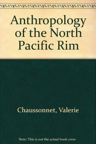 ANTHROPOLOGY OF THE NORTH PACIFIC RIM