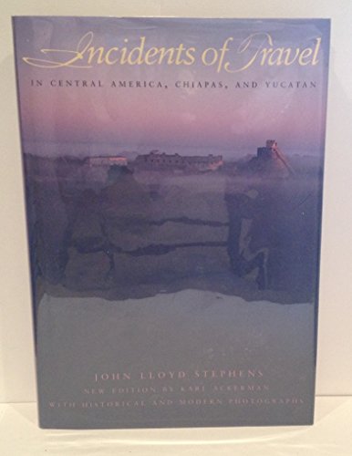 Incidents of Travel in Central America, Chiapas, and Yucatan