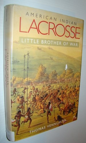 American Indian Lacrosse: Little Brother of War.