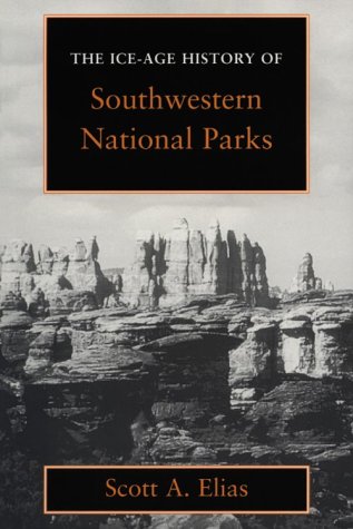 The Ice Age History of Southwestern National Parks