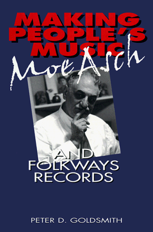 Making People's Music: Moe Asch and Folkways Records