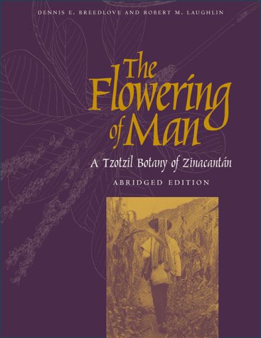 The Flowering of Man - a Tzotzil Botany of Zinacantan