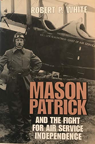 Mason Patrick And The Fight For Air Force Independence