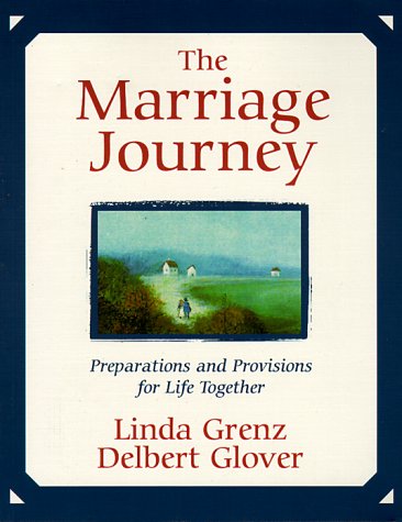 The Marriage Journey: Preparations and Provisions for Life Together