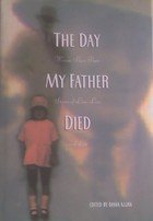 The Day My Father Died: Women Share Their Stories of Love, Loss, and Life
