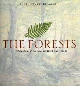 The Poetry Of The EArth The Forests A Celebration Of Nature, In Word And Image